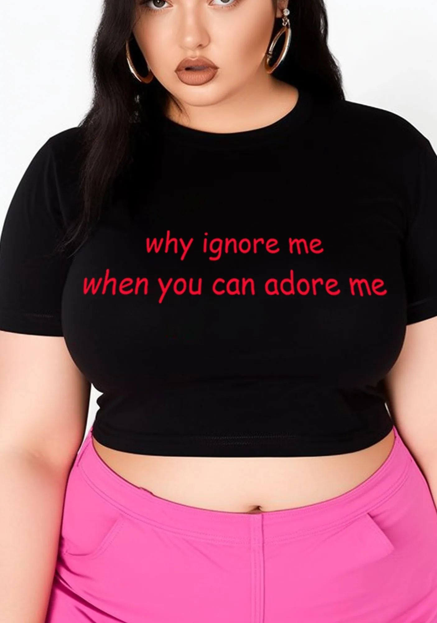 Curvy Why Ignore Me When You Can Adore Me Baby Tee