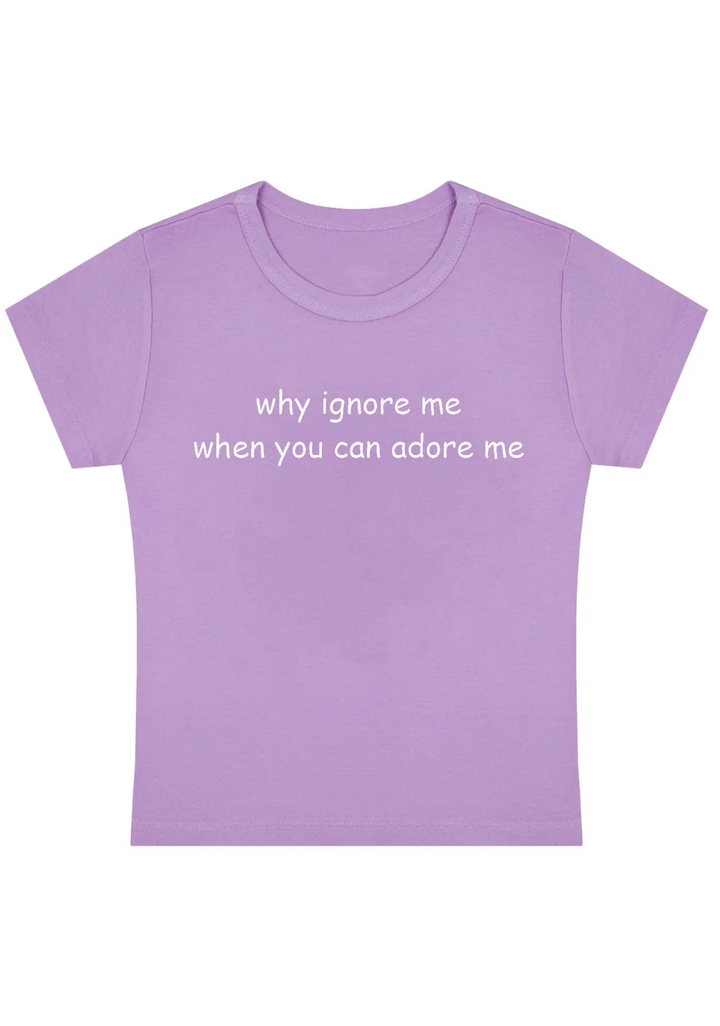 Curvy Why Ignore Me When You Can Adore Me Baby Tee